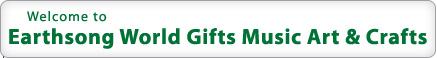 Welcome to Earthsong World Gifts Music Art & Crafts
